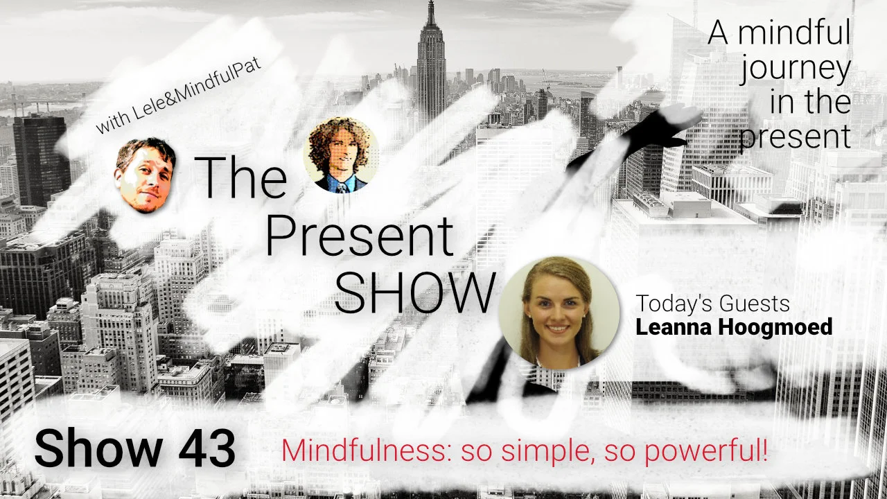 Episode 43 Mindfulness: so simple, so powerful