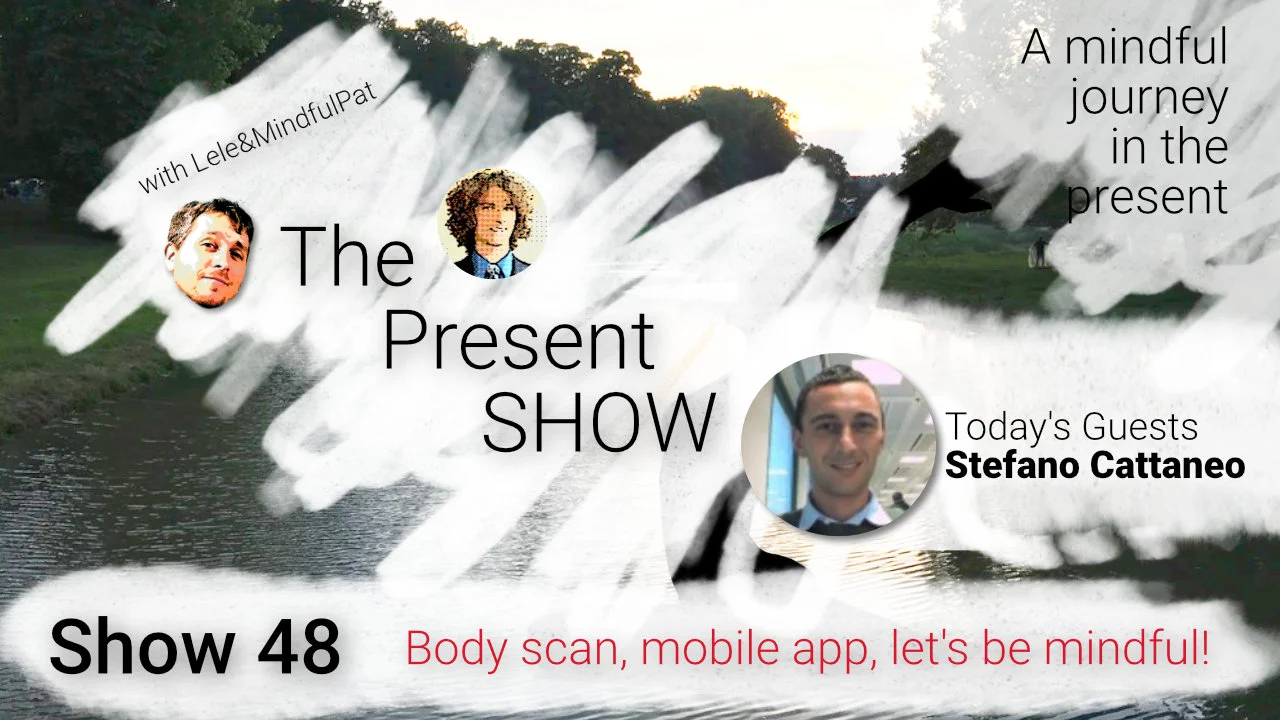 Episode 48 Body scan, mobile app, let's be mindful!