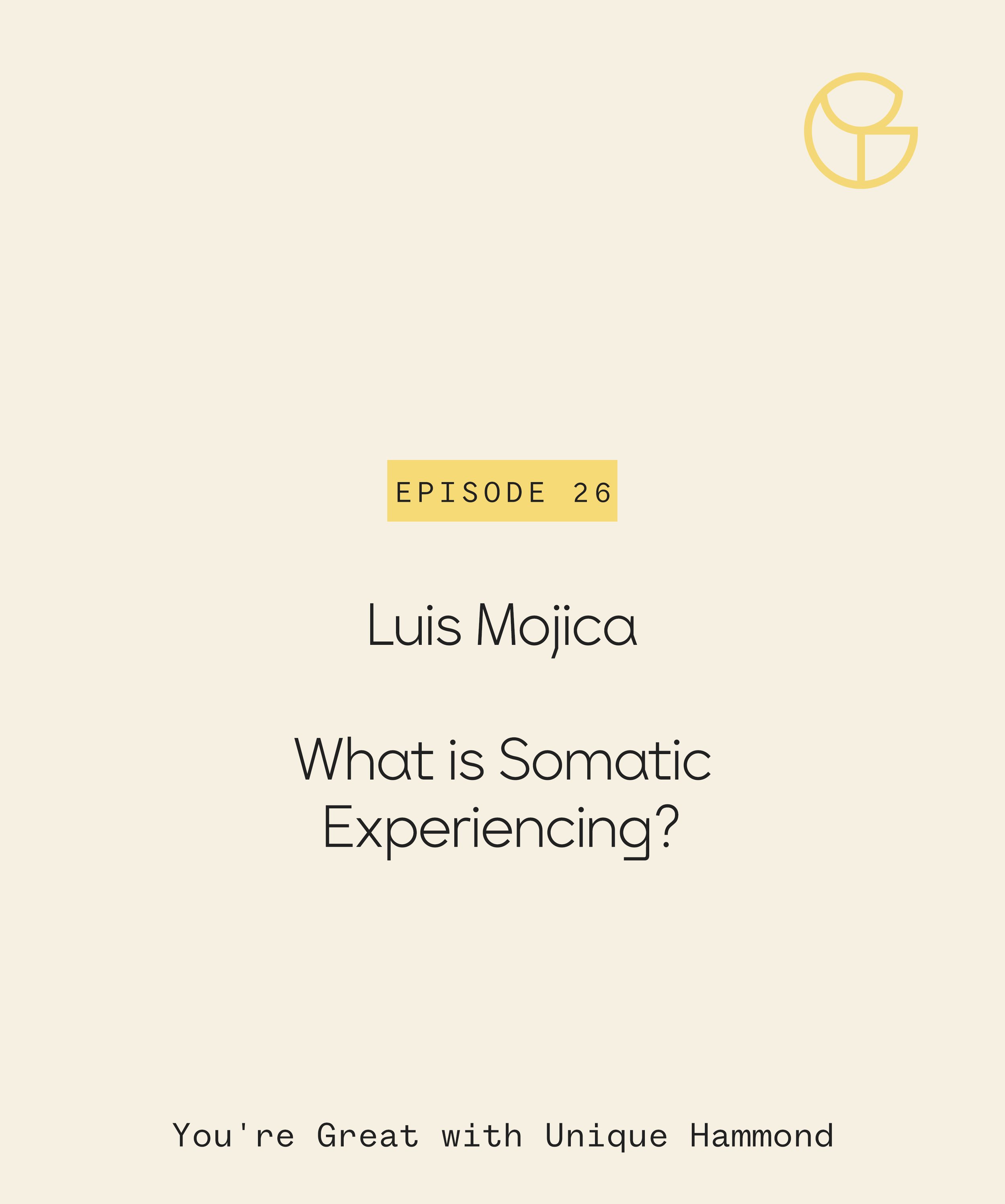 You're Great Podcast- Luis Mojica