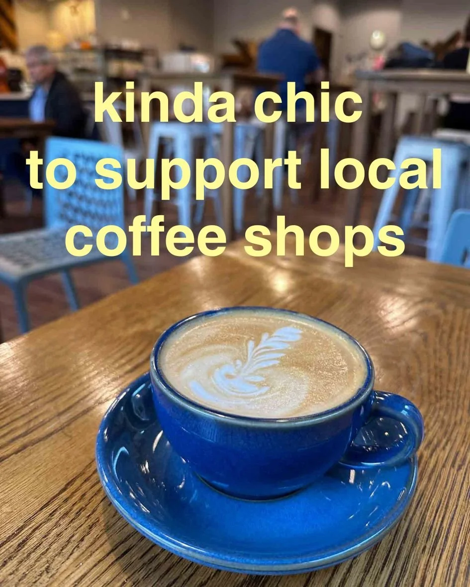 Kinda Chic to Support local coffee shops