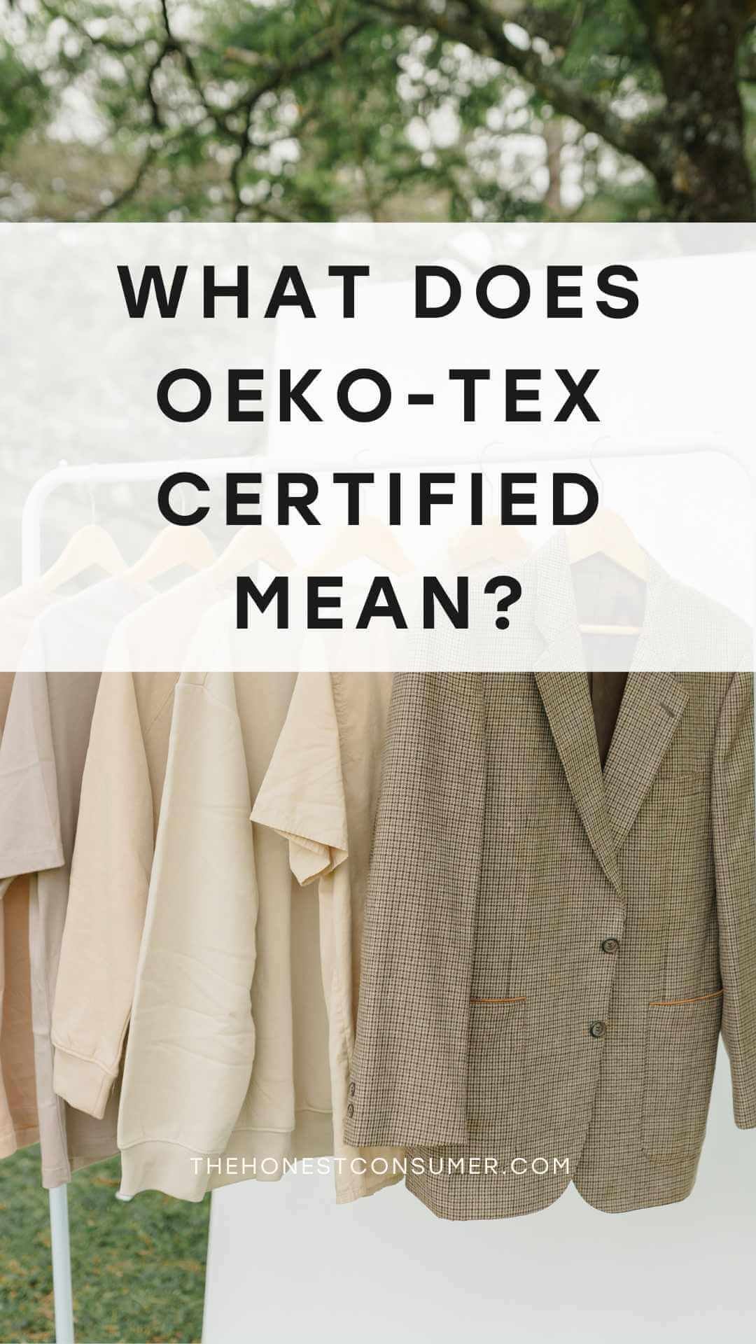 What Does OEKO-TEX Certified Mean? — The Honest Consumer