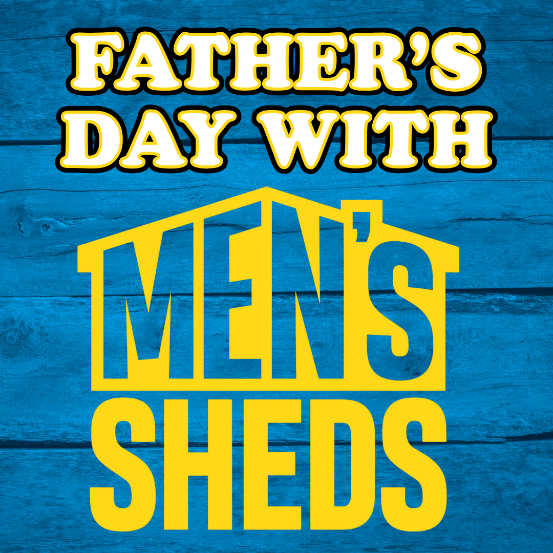 Men's Shed for Father's Day