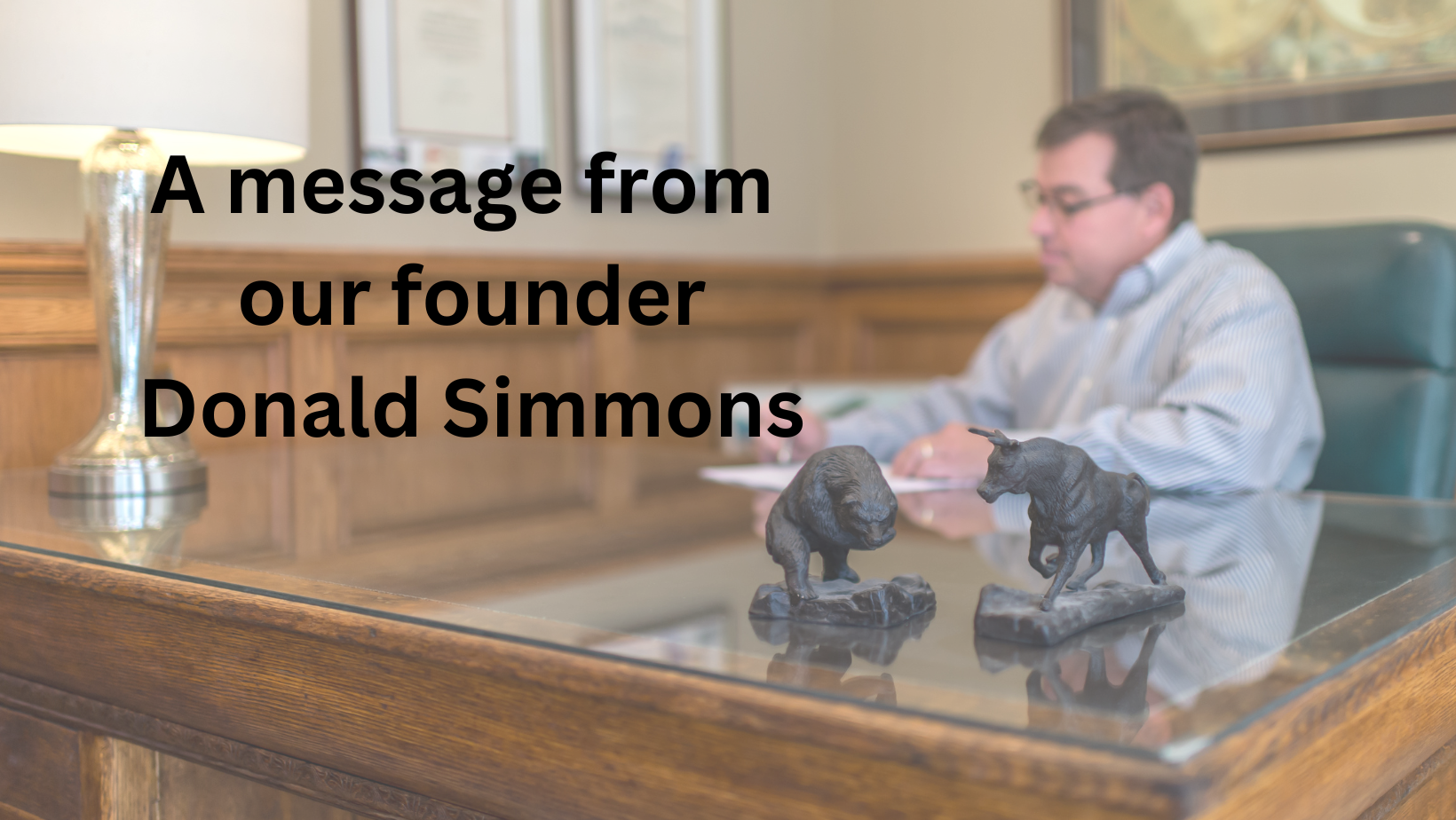 A Message From Our Founder, Donald Simmons 