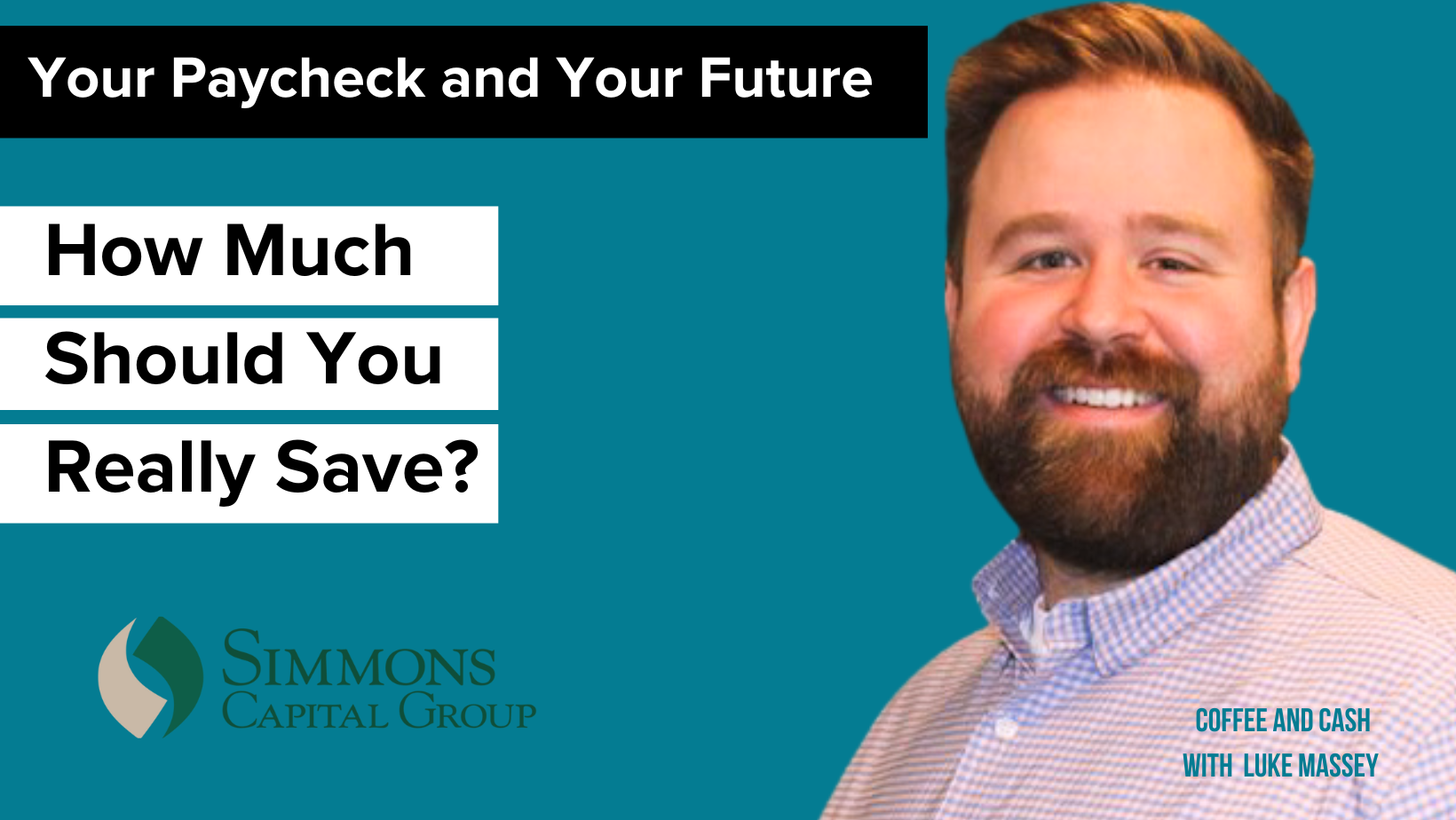 Your Paycheck and Your Future: How Much Should You Really Save 