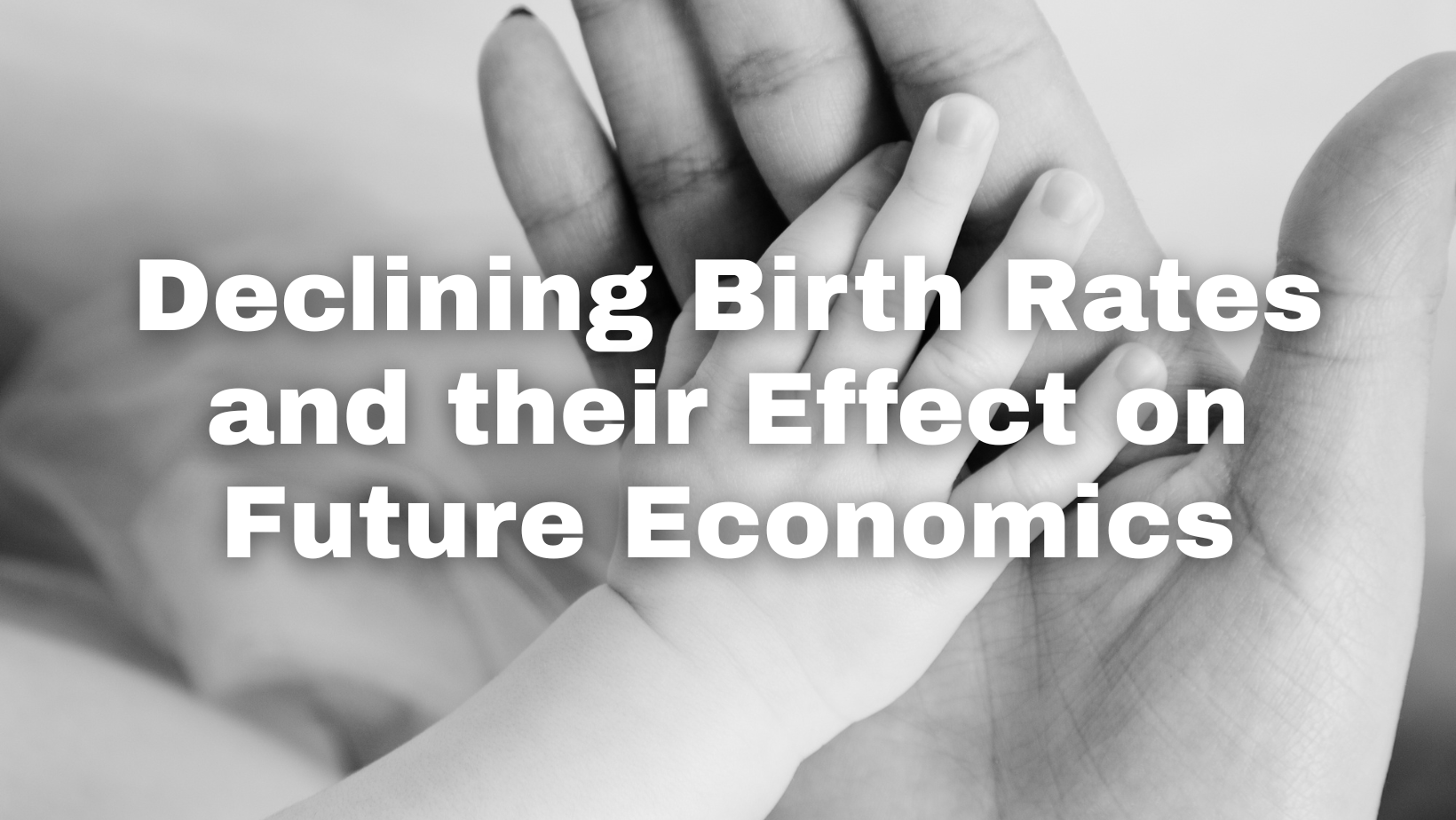 Declining Birth Rates and their Effect on Future Economics