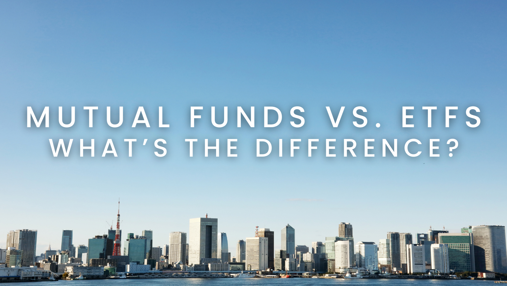 Mutual Funds vs. ETFs — What’s the Difference?