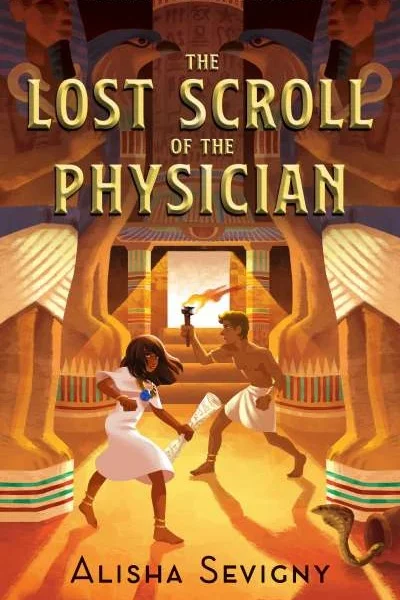 The Lost Scroll of the Physician (Secrets of the Sands #1), by Alisha Sevigny