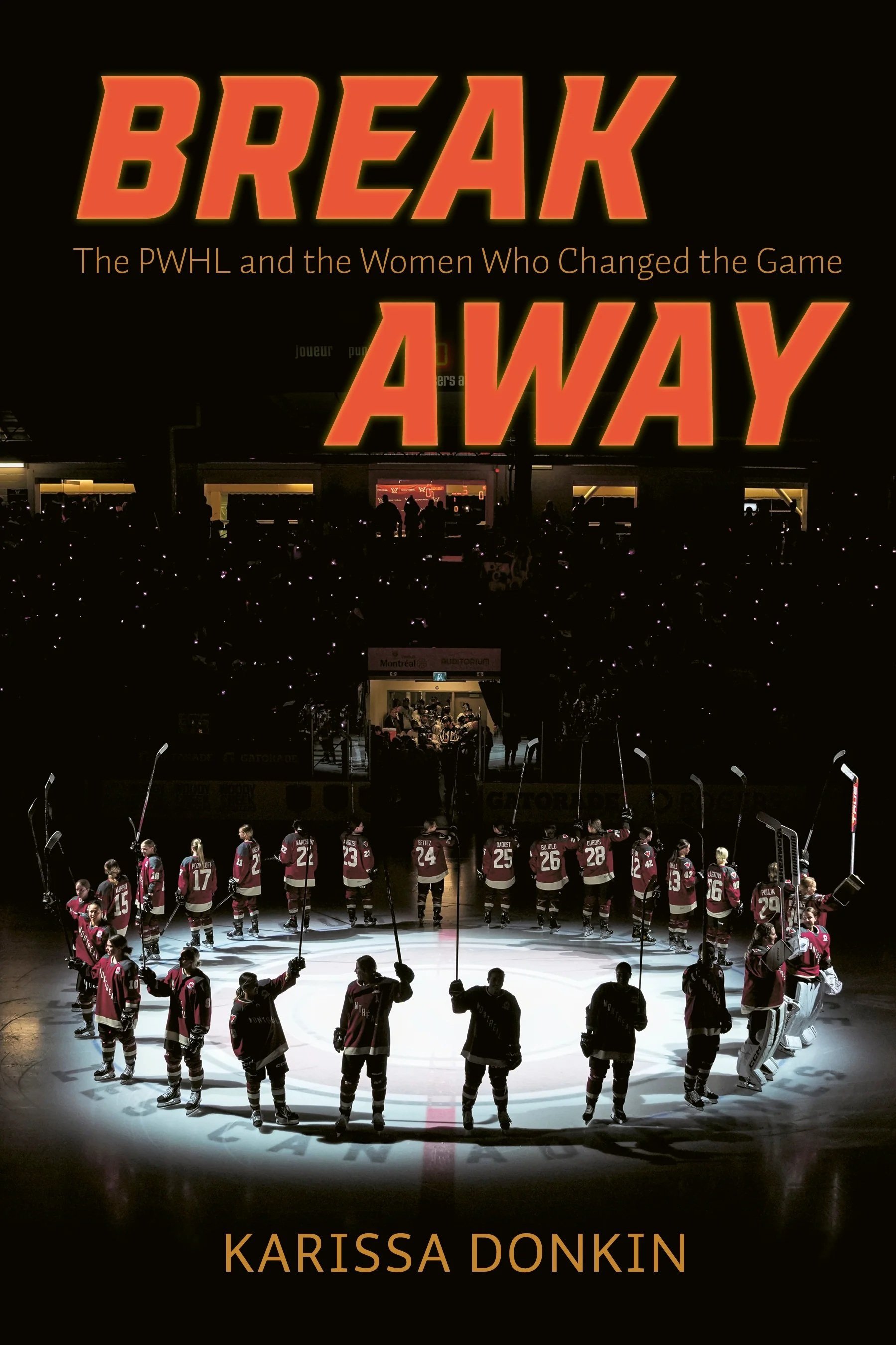 Breakaway: The PWHL and the Women Who Changed the Game, by Karissa Donkin