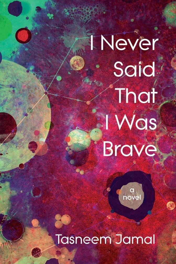 I Never Said That I Was Brave, by Tasneem Jamal