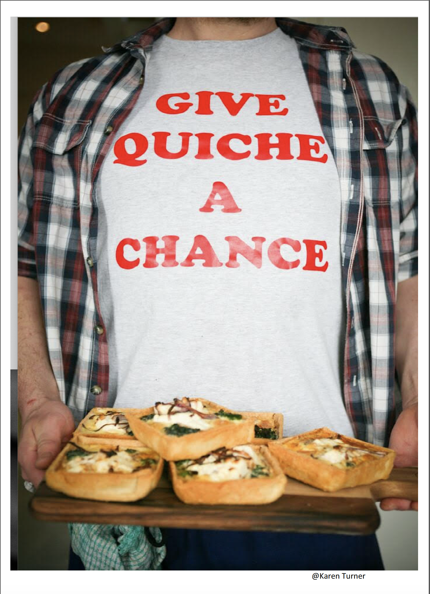 A fat cafe owner, holding some quiches and breathing in. A lot