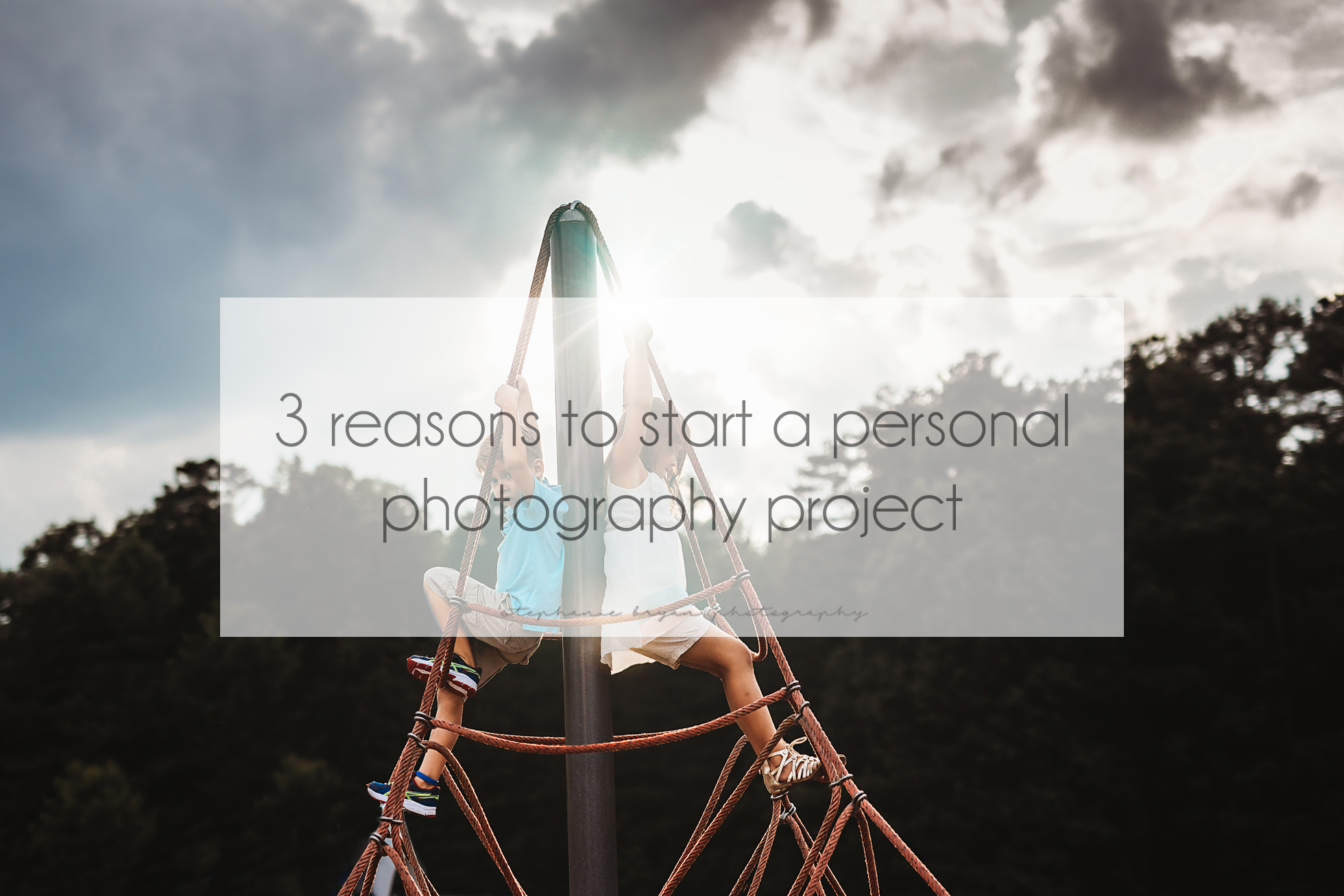 stephaniebryanphoto_3reasonsforpersonalphotographyproject.jpg