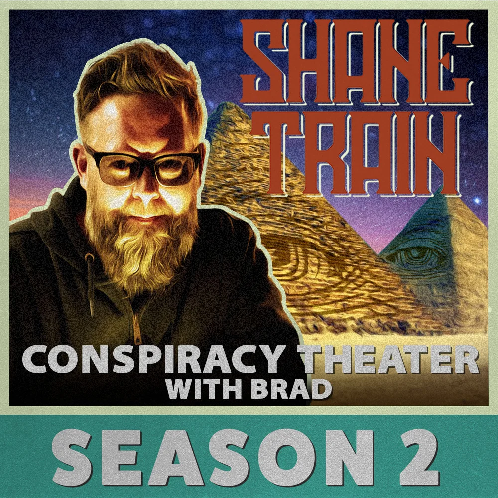 Conspiracy Theater With Brad - Season 2