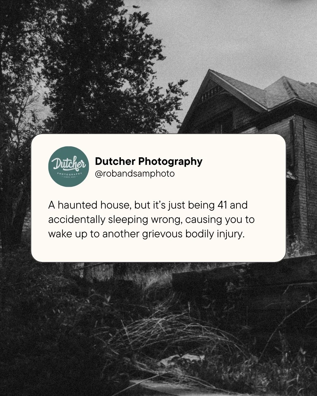 Legitimately dislocated my shoulder turning over in my sleep once &macr;\_(ツ)_/&macr; 
.
.
.
.
.
.
[Image Description: A social media style post that says "A haunted house but it's just being 41 and accidentally sleeping wrong, causing you to wa