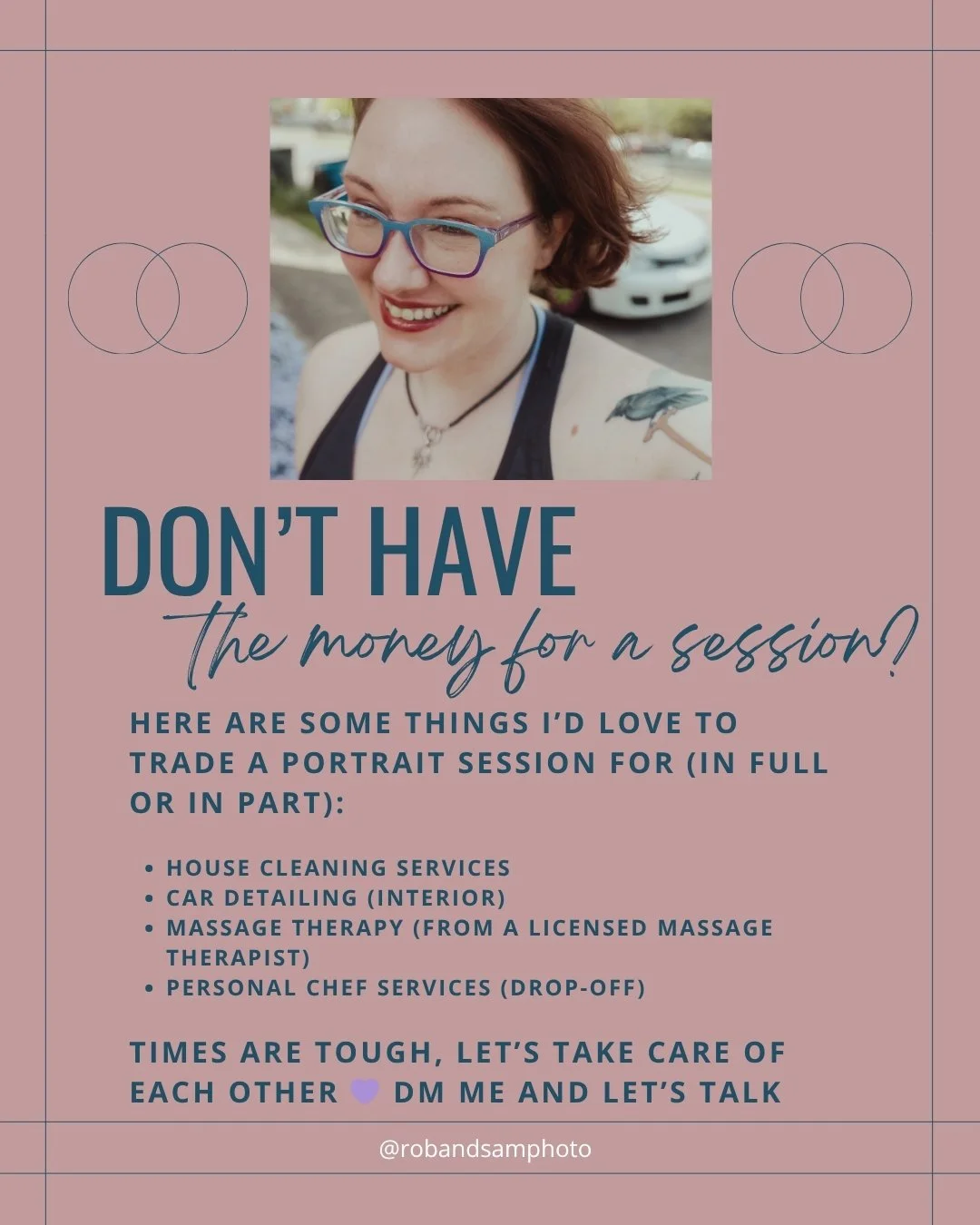 Times are tough right now, so if you've been really wanting to book a family or couples portrait session or headshot or branding session, but it's not in your budget even with a pre-payment plan, here are some things I'd be happy to trade for a sessi