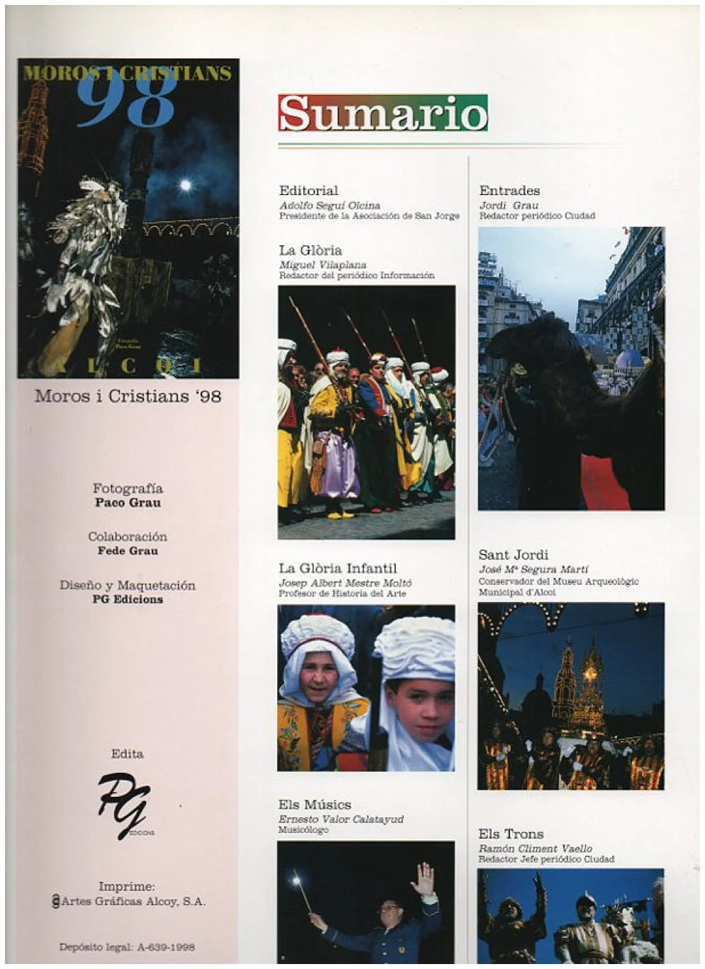 1998 ALCOI · MOROS I CRISTIANS · 1998 PG EDICIONS Fotografías: Paco Grau Colaboración FedeGrau 48 Paginas a Color Impreso en Artes Graficas Alcoy - impreso sobre papel SOPORGRAF, S.L. Diputación de Alicante Ayuntamiento D´ Alcoi Caja de Ahorros del Mediterráneo