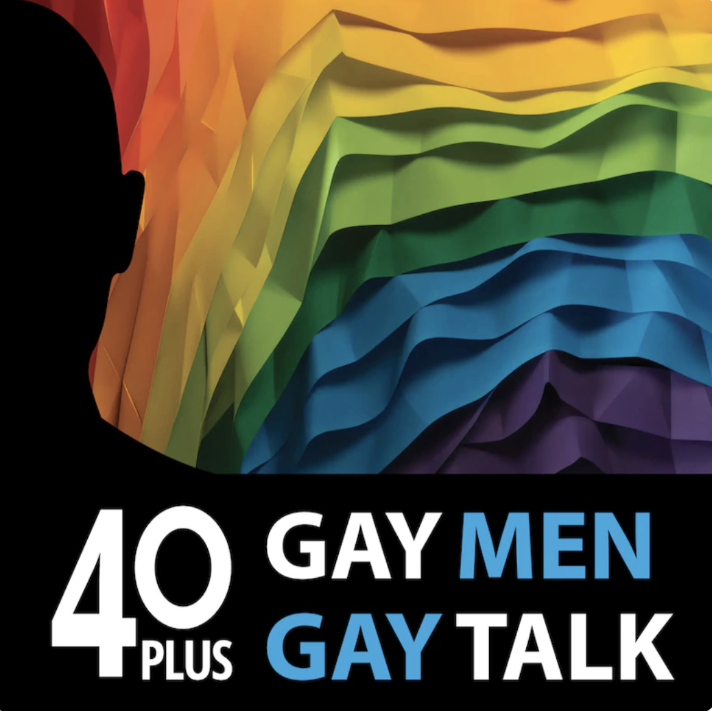 40 Plus: Gay Men. Gay Talk