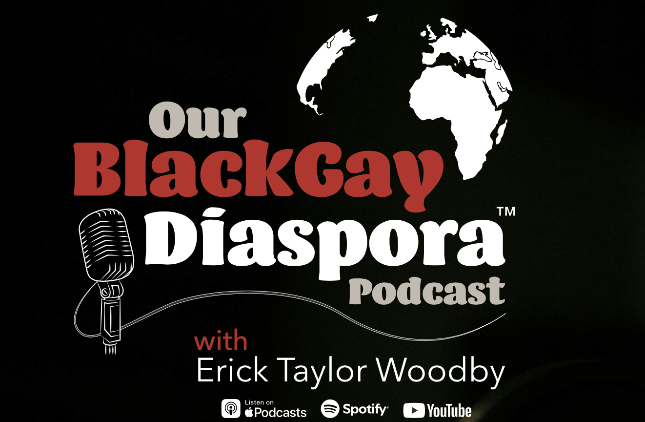 Our Black Gay Diaspora Podcast