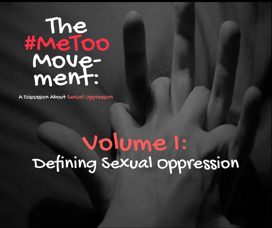 The #MeToo Movement (Volume 1): Defining Sexual Oppression