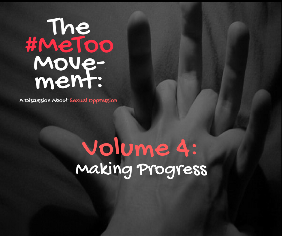 The #MeToo Movement (Volume 4): Making Progress