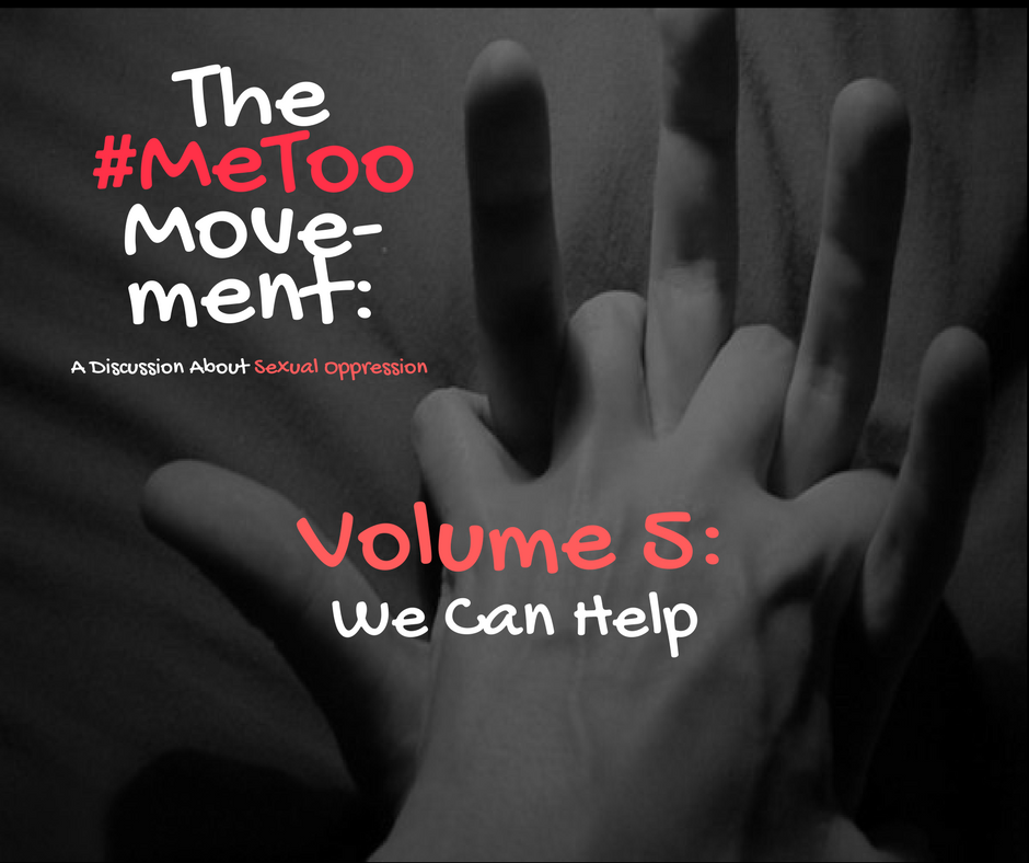 The #MeToo Movement (Volume 5): We Can Help