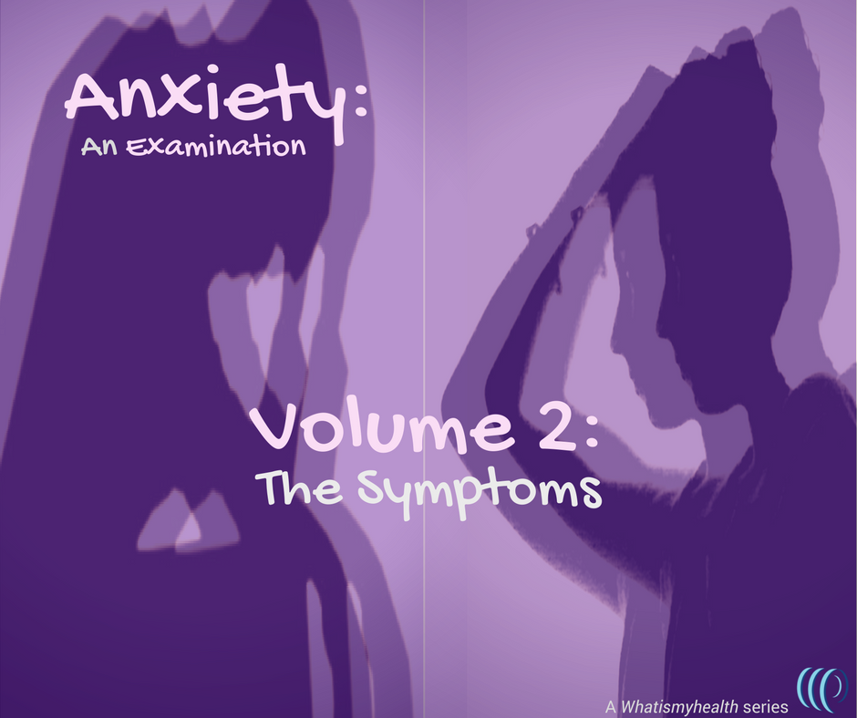 Anxiety (Volume 2): The Symptoms