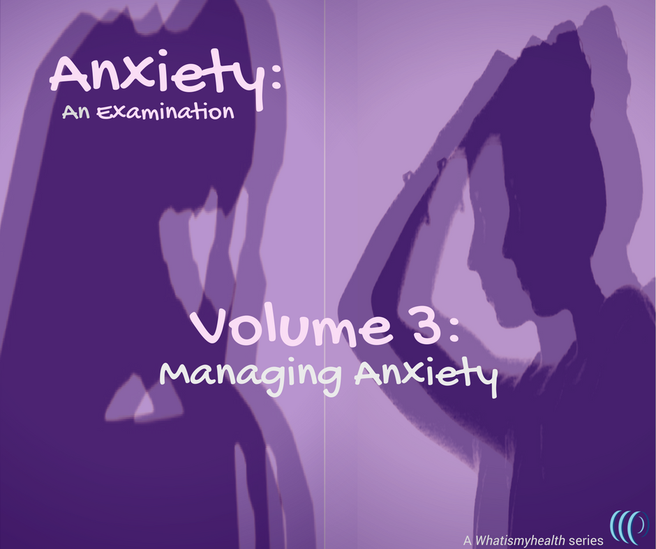 Anxiety (Volume 3): Managing Anxiety
