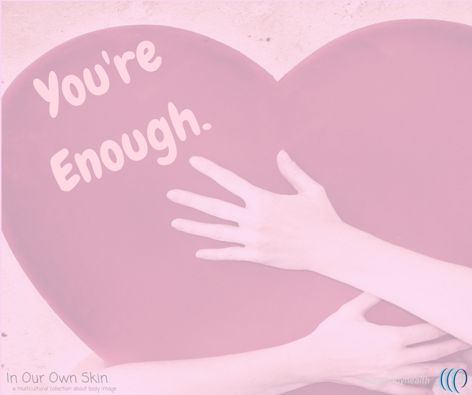 You're Enough: Reflections on the Journey to Self-Love