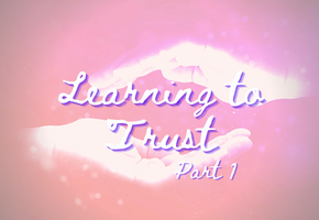 Learning to Trust (Part 1)