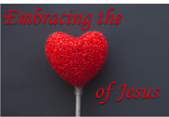 January Sermon Series: Embracing the Heart of Jesus