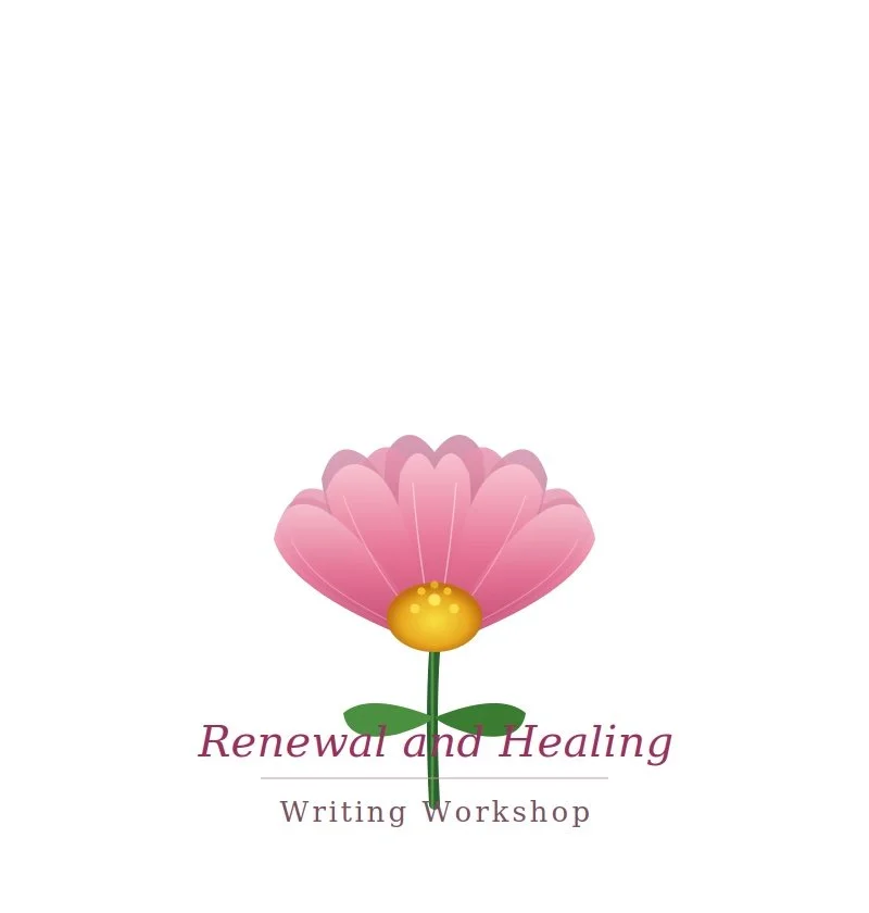 HEALING AND RENEWAL WRITING WORKSHOP