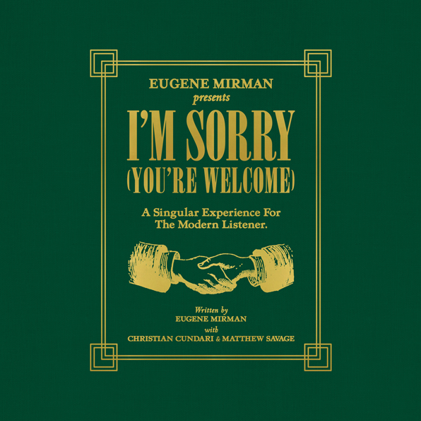 I’M SORRY (YOU’RE WELCOME), BY EUGENE MIRMAN