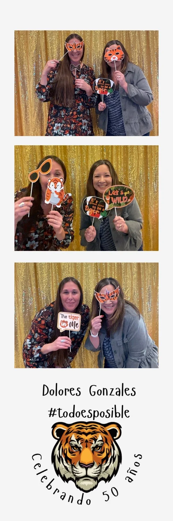 Three photos of guests posing with fun tiger-themed props at a photo booth with a gold glitter backdrop during a 50th birthday celebration for Dolores Gonzales. The 2x6 photo strip includes the text “Dolores Gonzales,” “#todoesposible,” a large tiger