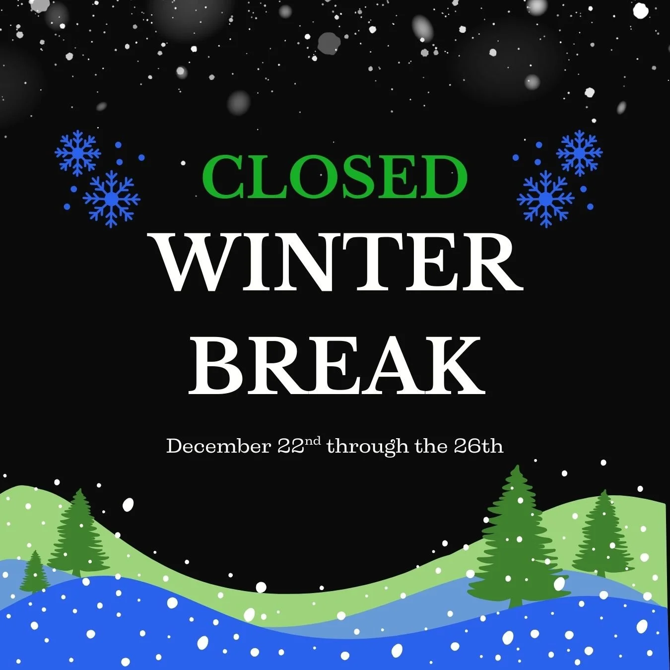 CLOSED: Winter Break
