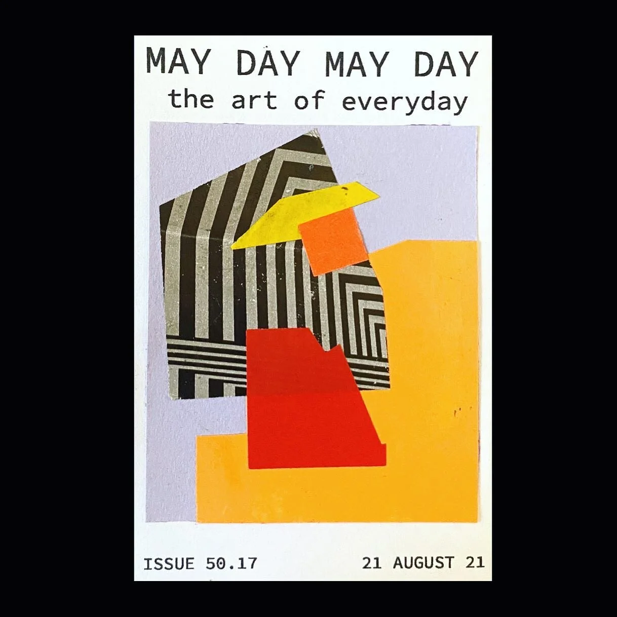Issue 50.17 MAY DAY MAY DAY the art of everyday 
August 21, 2021
COVER