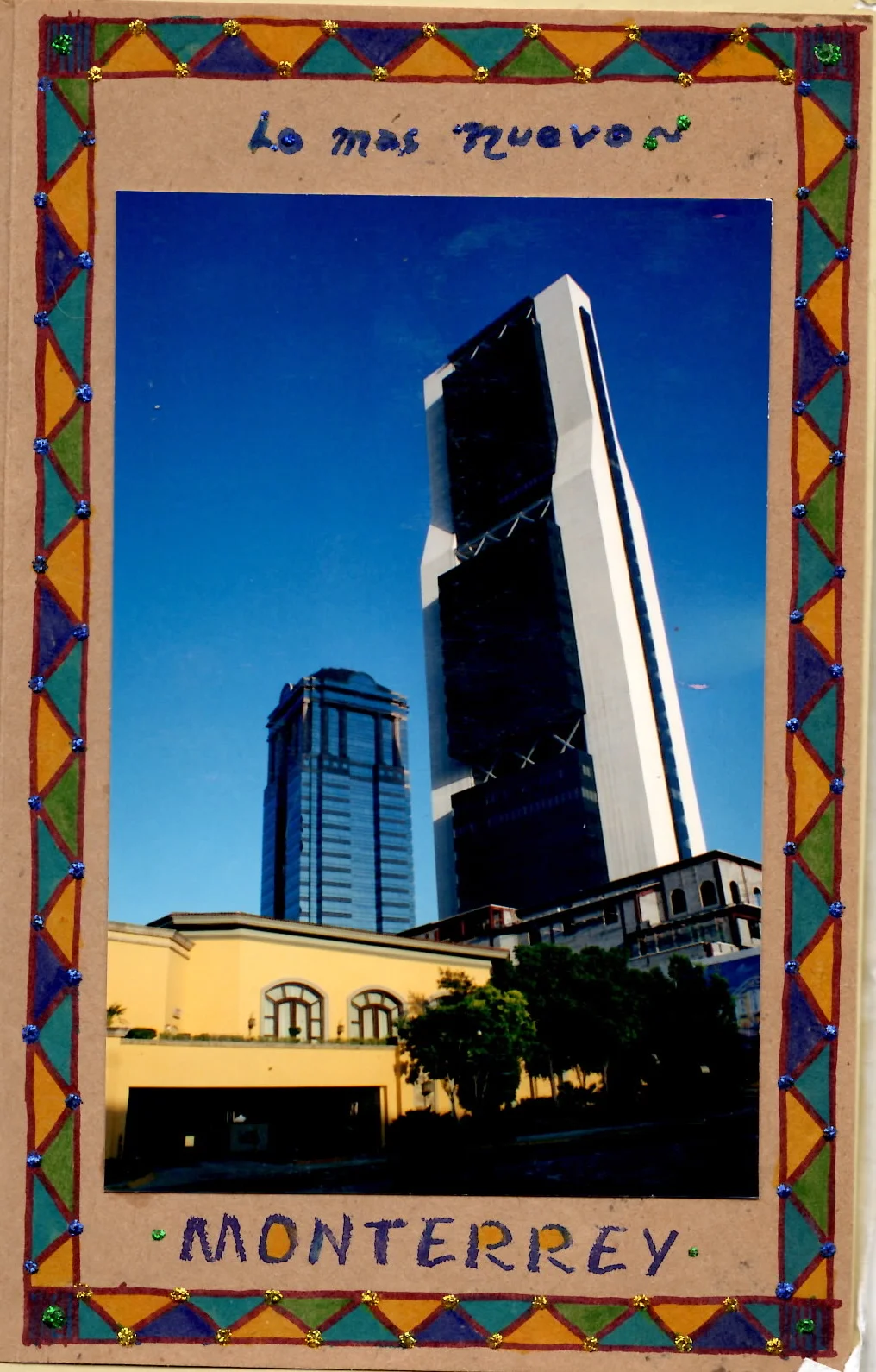 This is Grupo IMSA (the tallest building) in the background; this is from a page of my scrapbook from my internship