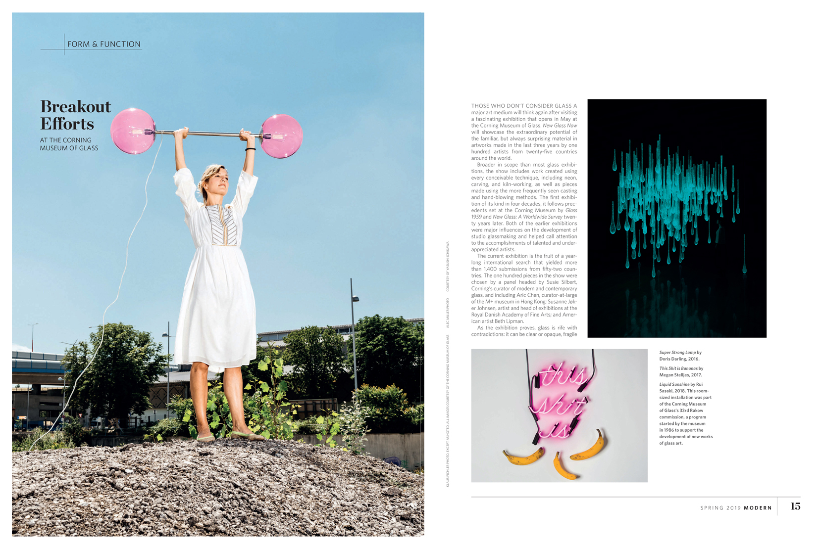 Modern Magazin, Spring 2019, Article: “Those who don’t consider glass a major art medium will think again after visiting a fascinating exhibition that opens in May at the Corning Museum of Glass. New Glass Now will showcase the extraordinary potential of the familiar, but always surprising material in artworks made in the last three years by one hundred artists from twenty-five countries around the world…” (Left page: Super Strong Lamp by Doris Darling)