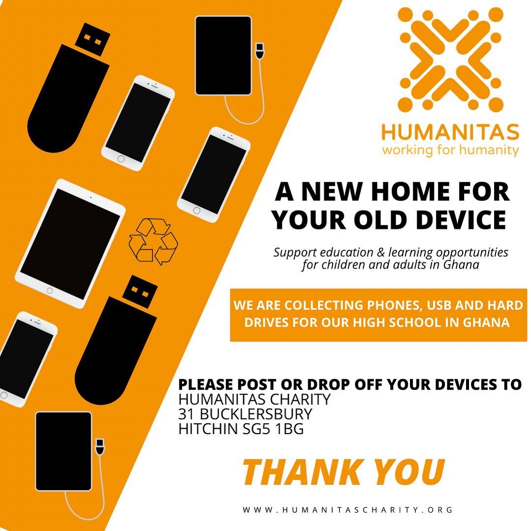 Give your old phone a new lease of life and help our teachers in Ghana to communicate with each other or donate your old hard drive to our computer studies class. Please bring or post your old devices to our office at 31 Bucklersbury, Hitchin, Herts 