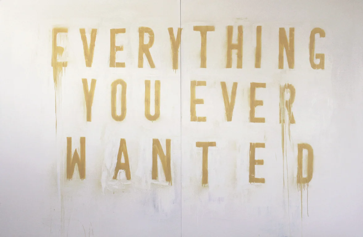 everything you ever wanted.jpg