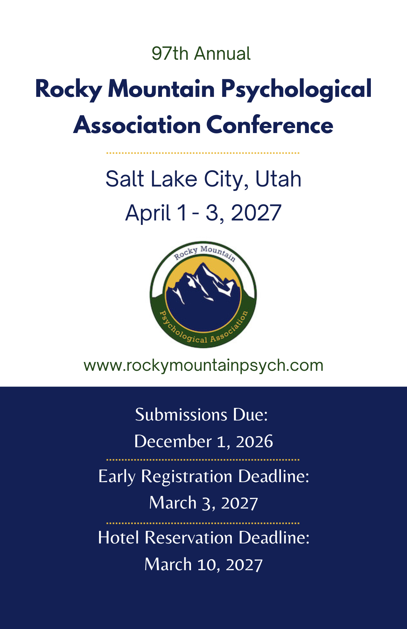 A flyer for our 2027 conference with the RMPA logo that says: Rocky Mountain Psychological Association Conference April 1-3, 2027 Submissions due: December 1, 2026 Early Registration Deadline: March 3, 2027 Hotel Reservation Deadline: March 10, 2027