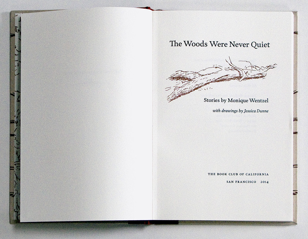   The Woods Were Never Quiet  2014 Published by the Book Club of California  Purchase  