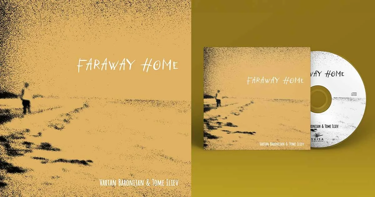 
Vartan Baronijan & Tome Iliev – Faraway Home