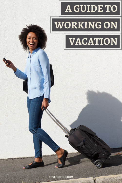 Trvl Porter-Guide-to-Working-on-Vacation