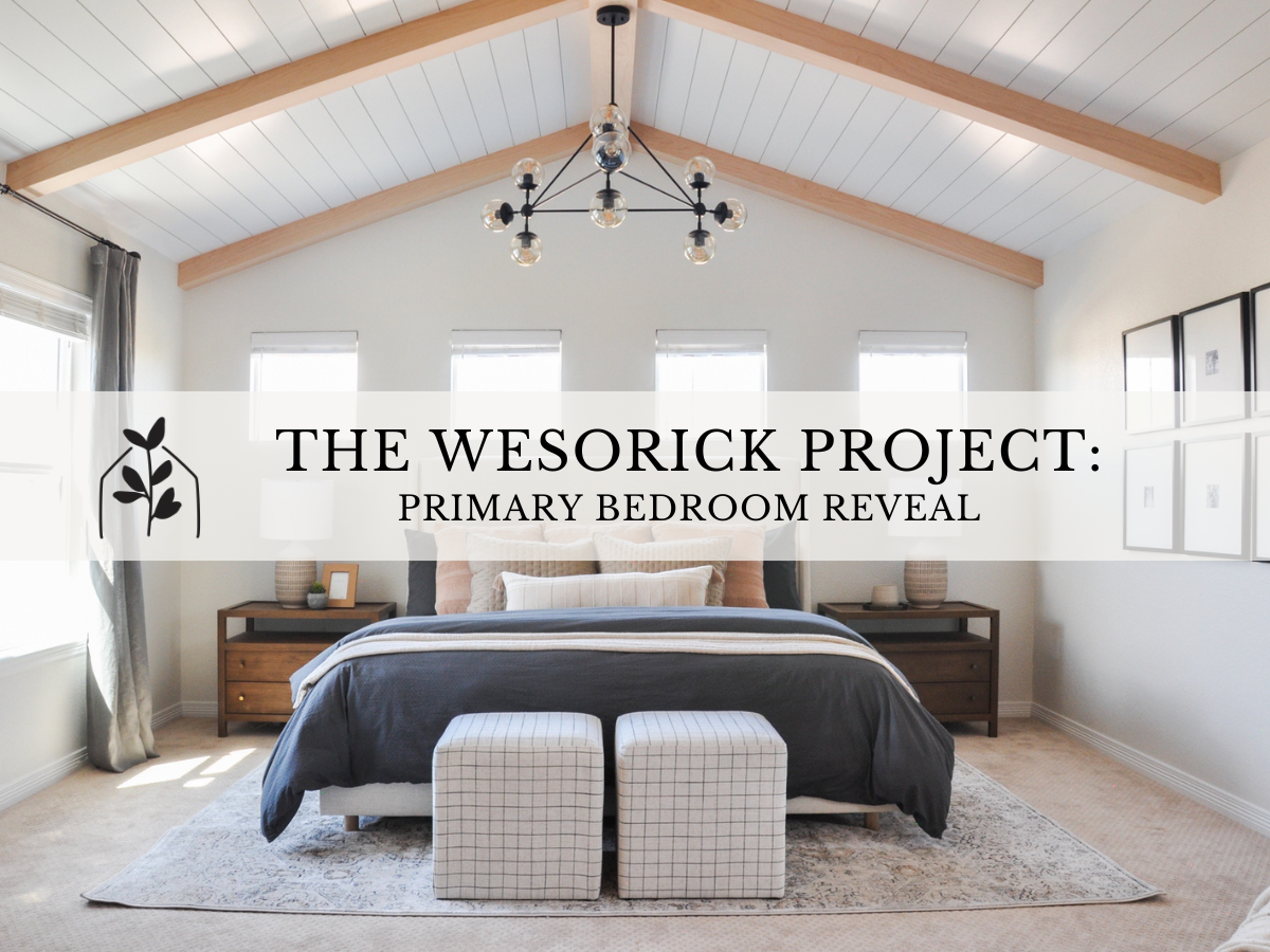 The Wesorick Project | Primary Bedroom Reveal