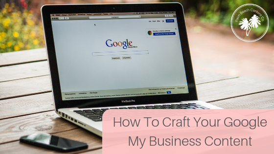 How To Craft Your Google My Business Content.png