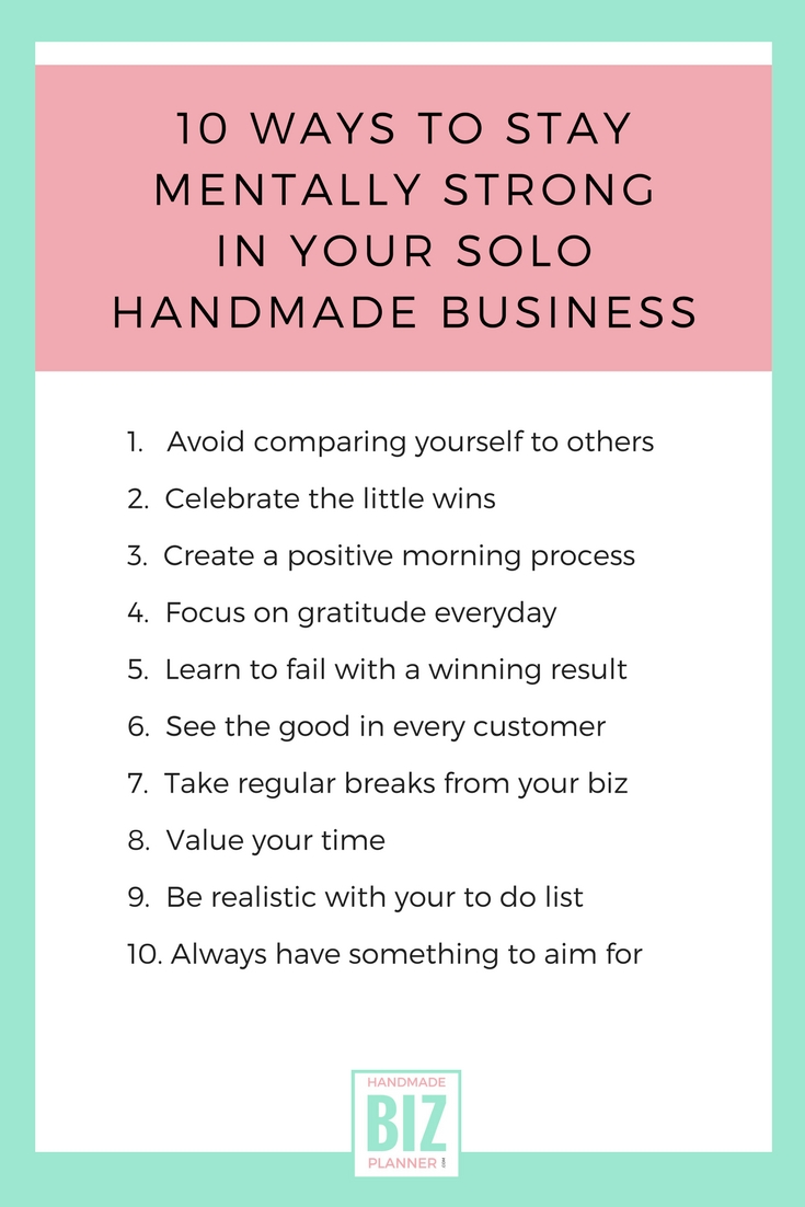 10 ways to stay mentally strong in your solo handmade business blog @handmadebizplanner