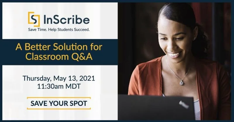 A Better Solution for Classroom Q&A — InScribe