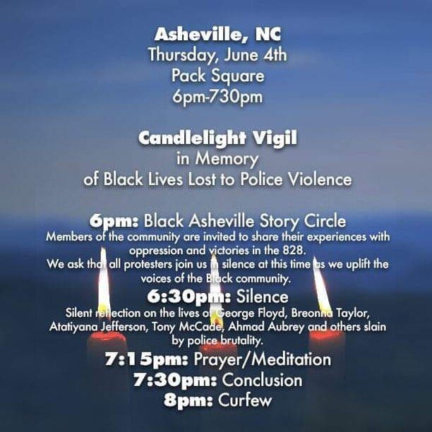 A candle light vigil is being held tonight in Asheville to honor all victims of police violence, staring at 6pm and ending at 730pm so people may return home before the 8pm curfew in Asheville.  We are sharing the information so that all who would li