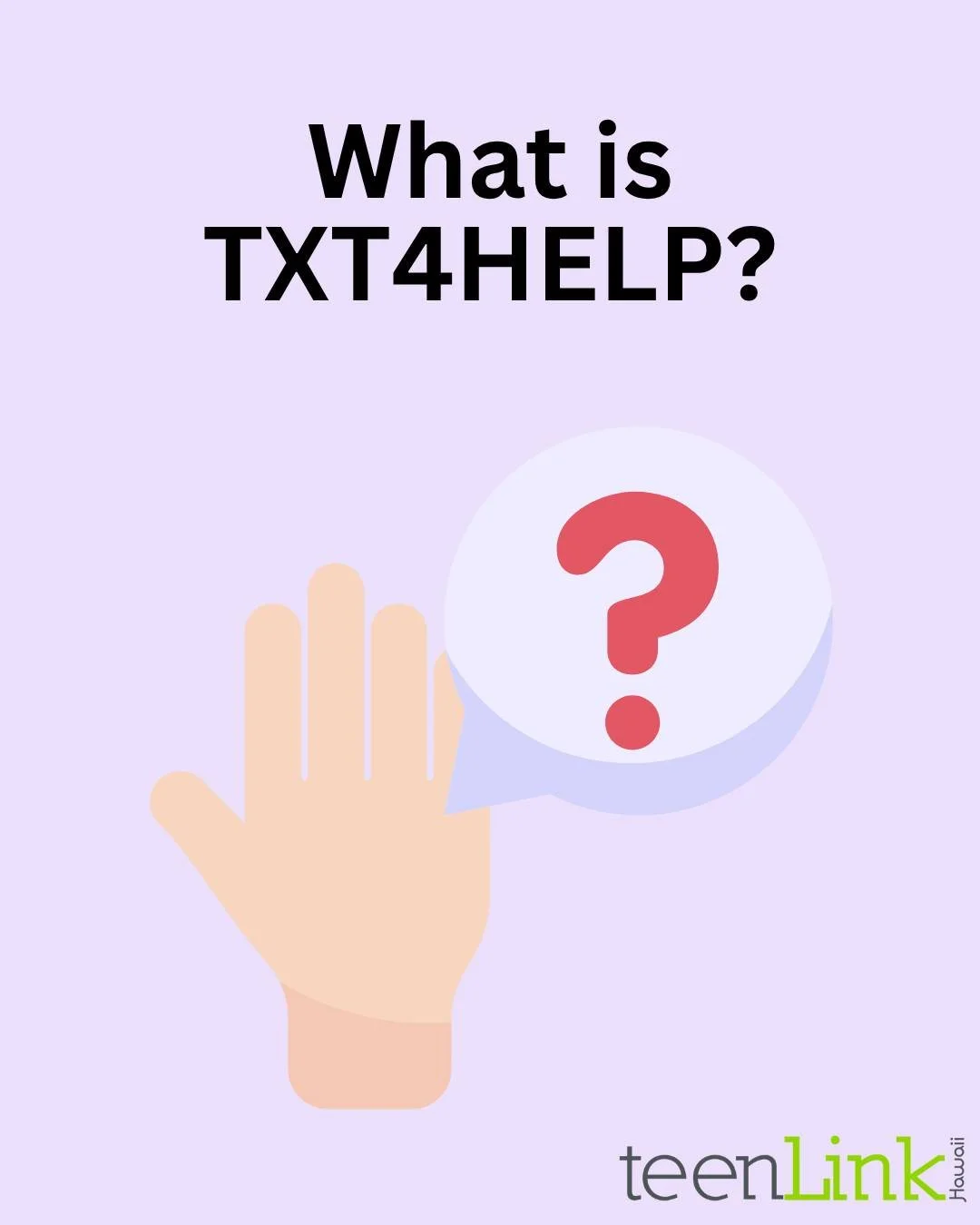 Help is one text away. TXT4HELP 📲💛