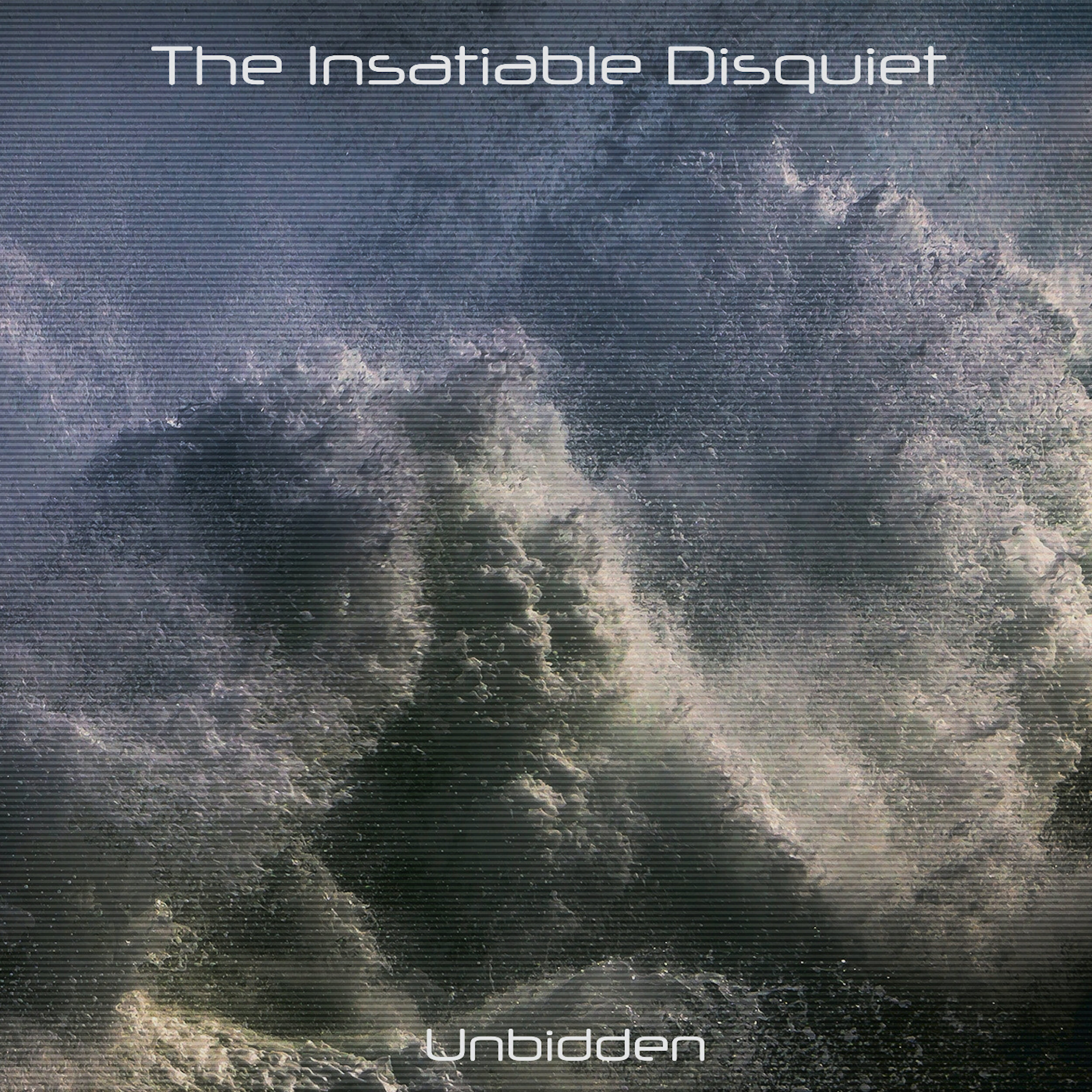 The Insatiable Disquiet - Unbidden.jpg