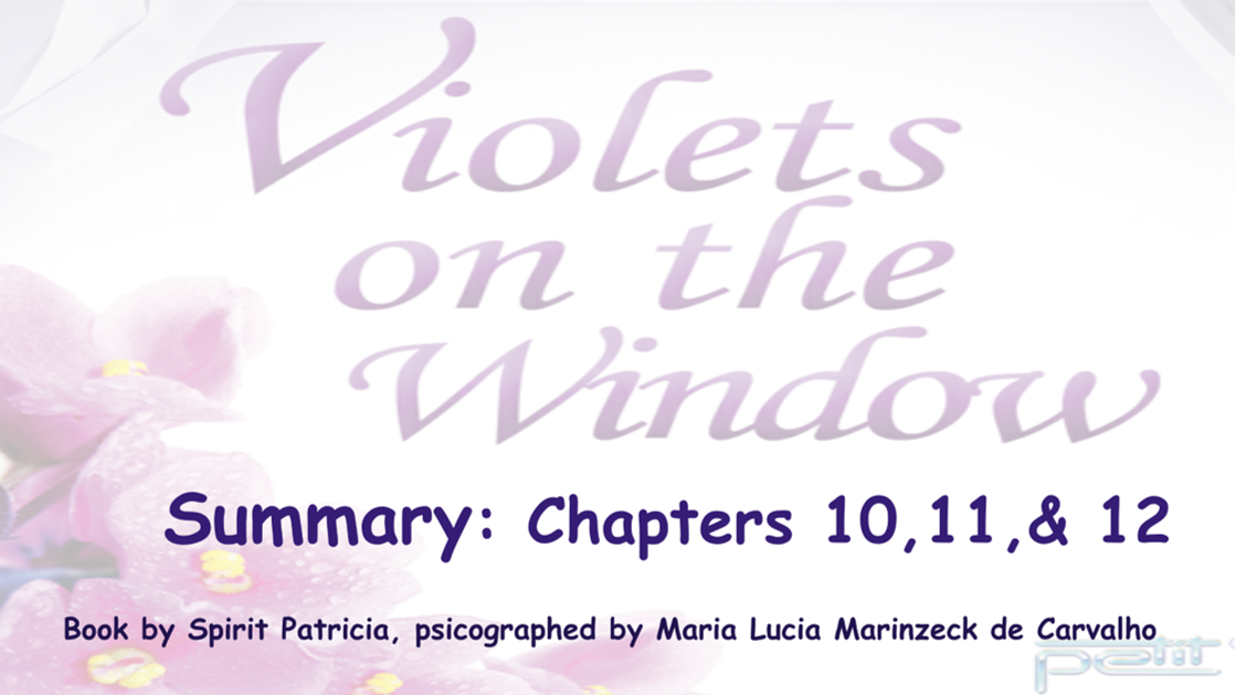 Spiritism4U - Book Club - Violets on the window (Chapter 10, 11 &amp; 12)